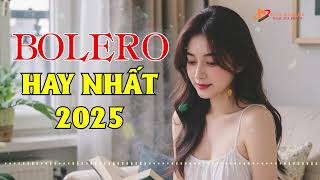 KHÓC HẾT NƯỚC MẮT KHI NGHE CA KHÚC NÀY   LK BOLERO HAY NHẤT 2025