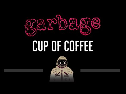 Garbage • Cup Of Coffee (CC) 🎤 [Karaoke] [Instrumental Lyrics]