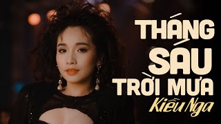Tháng Sáu Trời Mưa - Kiều Nga | Tình Ca Phòng Trà Lãng Mạn – Giai Điệu Của Yêu Thương