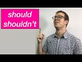 Using 'Should' in Recommendations and Advice