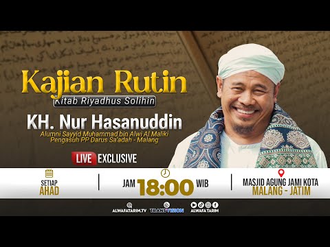 🔴LIVE | KAJIAN RUTIN KITAB RIYADHUS SHOLIHIN - BERSAMA KH. NUR HASANUDDIN, MALANG