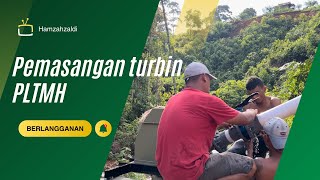 PEMASANGAN TURBIN PLTMH ( Pembangkit Listerik Tenaga Mikro Hydro )