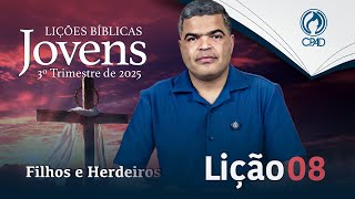 EBD JOVENS 3º TRIMESTRE 2025 - LIÇÃO 08