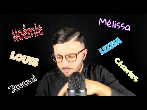 ASMR FRANÇAIS : Je chuchote vos prénoms 3 (partie 1) ear to ear whispering your name