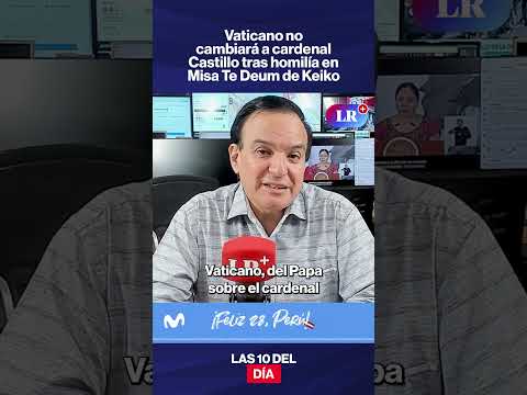 Vaticano no cambiará a cardenal Castillo tras homilía en Misa Te Deum de Keiko | #lr