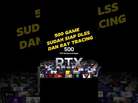 500 Game Sudah Siap Mendukung DLSS dan Ray Tracing!