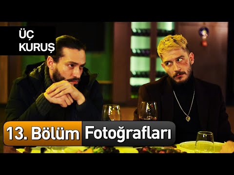 Üç Kuruş 13. Bölüm Fotoğrafları 📸📸