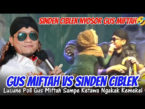 SINDEN CIBLEK NYOSOR GUS MIFTAH🤣 LUCUNE POLL GUS MIFTAH KETAWA NGAKAK KEMEKEL