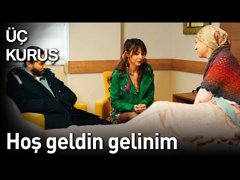 Üç Kuruş 17. Bölüm - Hoş Geldin Gelinim