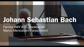 Johann Sebastian Bach Sarabande BWV 826. Marco Mencoboni harpsichord