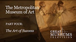 The Metropolitan Museum of Art in NYC: Part 4, “The Art of Success”