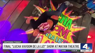 Final Lucha Vavoom De La Liz show at Mayan Theatre is coming up