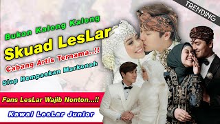 NGERI Coy❗7 Artis Ternama ini ternyata masuk Skuad LesLar. Siapa saja hayo.. ❓