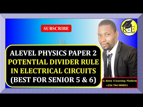 002-ALEVEL PHYSICS PAPER 2 | POTENTIAL DIVIDER RULE IN ELECTRICAL CIRCUITS | FOR SENIOR 5 & 6