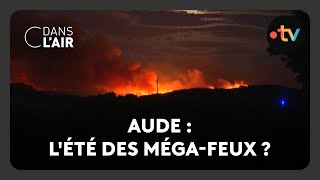 Aude : l'été des méga-feux ?