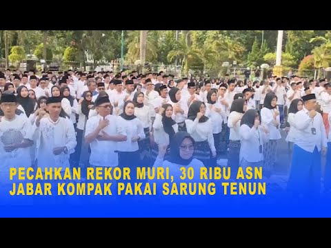 PECAHKAN REKOR MURI, 30 RIBU ASN JABAR KOMPAK PAKAI SARUNG TENUN