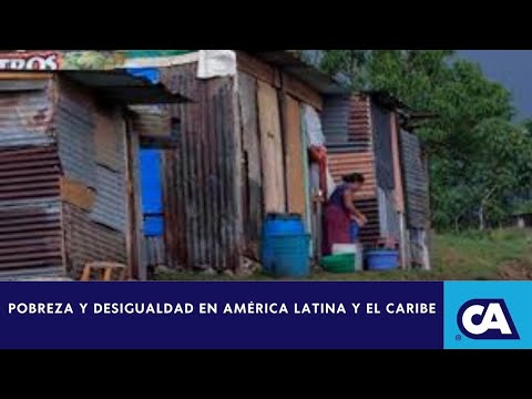 Pobreza y desigualdad en América latina y El Caribe