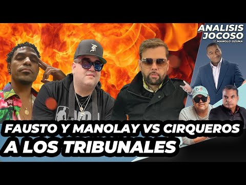 ANALISIS JOCOSO - FAUSTO Y MANOLAY VS CIRQUEROS A LOS TRIBUNALES