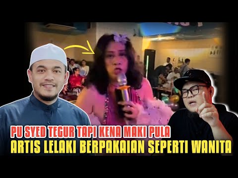 ARTIS TUA DI TEGUR BERPAKAIAN PEREMPUAN TAPI PU SYED PULA KENA MAKI