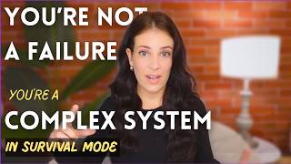 Your ‘Failures’ Aren’t Random (Or All That Personal): Understanding Yourself as a Complex System