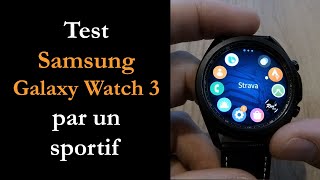 Vido-Test : La Samsung Galaxy Watch 3 teste par un sportif