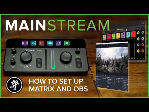 Mackie MainStream & Matrix: Setting Up Your Audio in OBS for Live Streaming