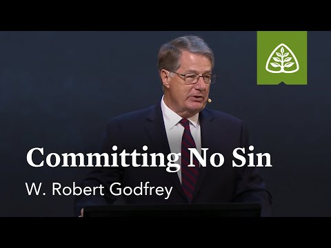 W. Robert Godfrey: Committing No Sin