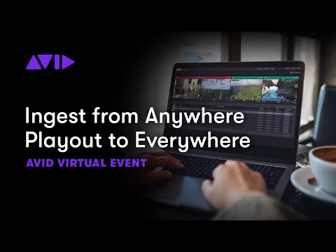 Ingest from Anywhere  Playout to Everywhere