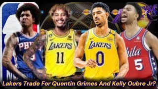 Lakers Trade For Quentin Grimes Via Sign Trade and Kelly Oubre Jr apart of the deal?