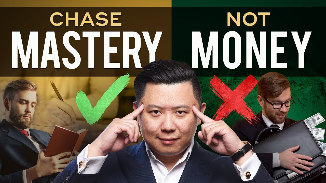 Chase Mastery, Not Money