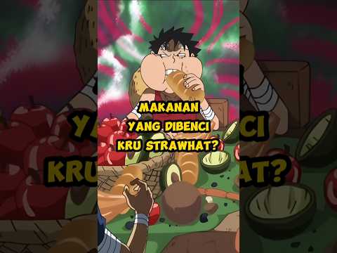 Makanan yang Dibenci Kru Strawhats?? #onepiece #anime #luffy #zoro #sanji #strawhats #fyp #shorts