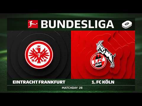LIVE 🔴 Eintracht Frankfurt vs. 1. FC Köln | Matchday 28 - Bundesliga 2025/26