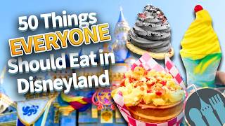 50 Things EVERYONE Should Eat in Disneyland