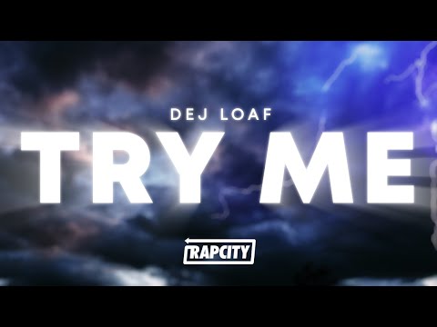 DeJ Loaf - Try Me (Lyrics)