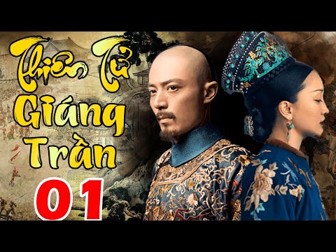 Thiên Tử Giáng Trần - Tập 01 | Siêu Phẩm Phim Cổ Trang Hay Nhất 2025 | Phim Thuyết Minh