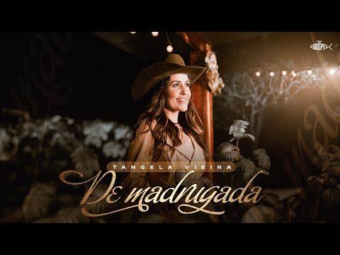 Tangela Vieira - De Madrugada | Clipe Oficial