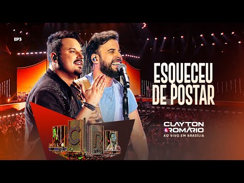 Clayton & Romário - Esqueceu De Postar (Ao Vivo Em Brasília)