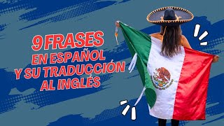 9 Frases en Español y su Traducción al Inglés