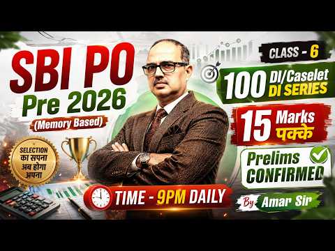 🔥 SBI PO Pre 2026 | 100 Memory Based DI & Caselet DI Questions | 15+ Marks Strategy Class 06