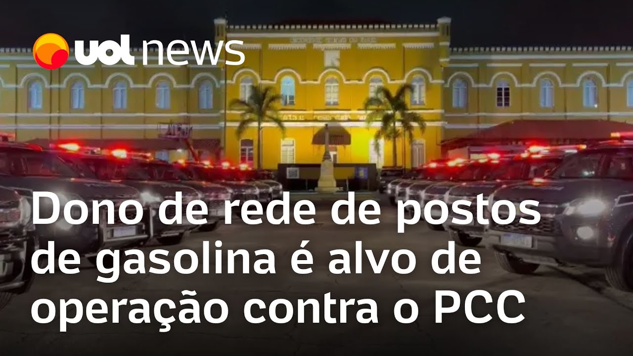 Dono de rede de postos de gasolina é alvo de operação contra o PCC em SP