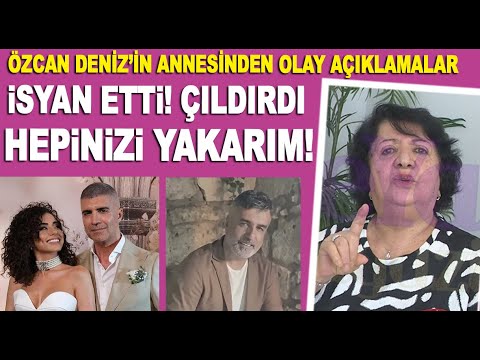 Özcan Deniz'in annesinden Beyaz Magazin'e zehir zemberek açıklamalar!