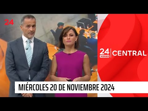 24 Horas Central - Miércoles 20 de noviembre 2024 | 24 Horas TVN Chile