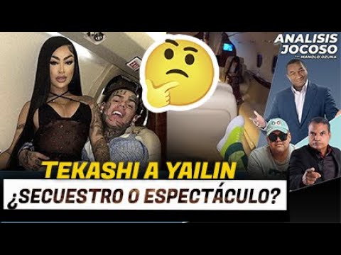 ANALISIS JOCOSO - TEKASHI A YAILIN: ¿SECUESTRO O ESPECTÁCULO? 🤔🤔