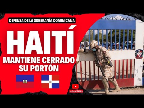 Haití no quiere abril la frontera y Dominicana formará un frente de defensa