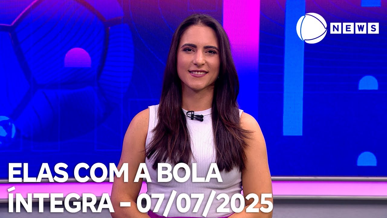 Elas com a Bola   07072025