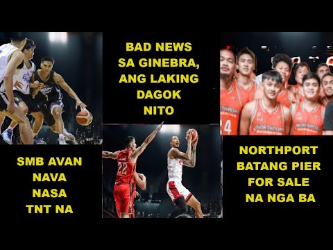 GINEBRA BAD NEWS, MALAKING DAGOK ITO | SMB DRAFT PICK AVAN NAVA NASA TNT NA |PBA TEAM FOR SALE NA BA