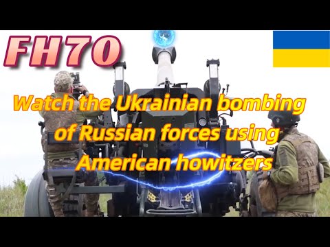 Watch the Ukrainian bombing of Russian forces using American howitzers