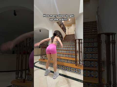 How many steps to get up the stairs!