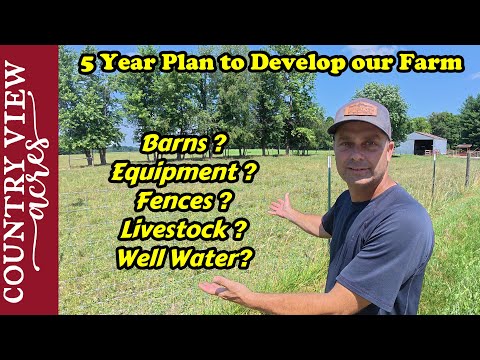 Our Five Year Farm Plan to Make our Property a Small Farm and Homestead - Our Dream Property