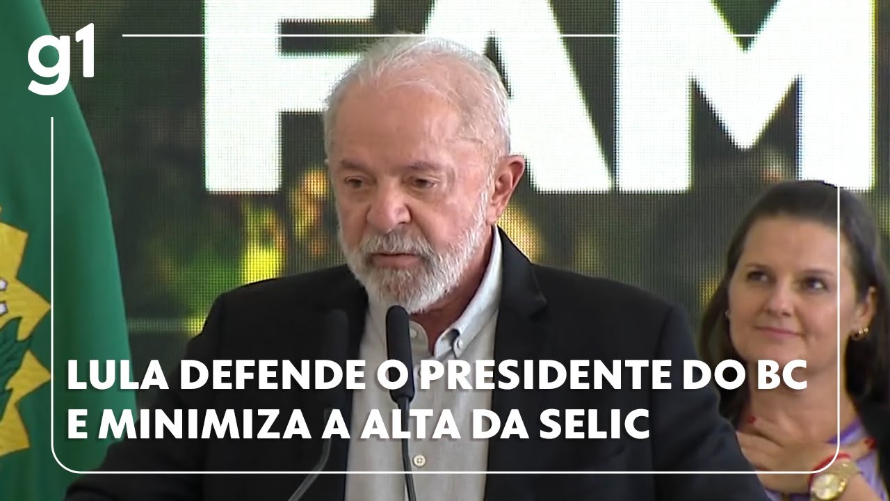 Lula defende o presidente do Banco Central e minimiza a alta da Selic